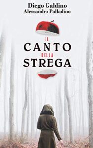 Copertina del libro Il canto della strega di Diego Galdino e Alessandro Palladino