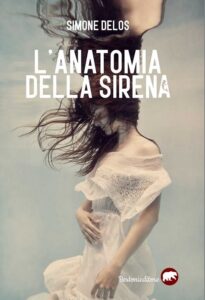 Copertina del libro L'anatomia della sirena di Simone Delos