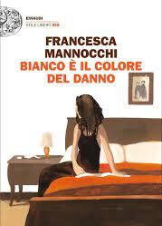 Copertina del libro Bianco è il colore del danno di Francesca Mannocchi