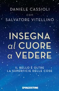 Copertina del libro Insegna al cuore a vedere di Daniele Cassioli